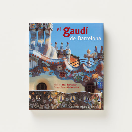 The Gaudi of Barcelona