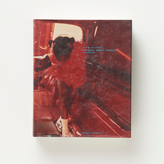 Vito Acconci: Writings, Works, Projects