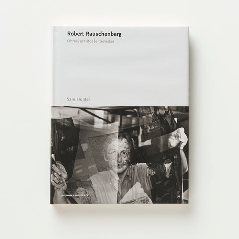 Robert Rauschenberg - Work, writings, interviews Robert Rauschenberg - Work, writings, interviews