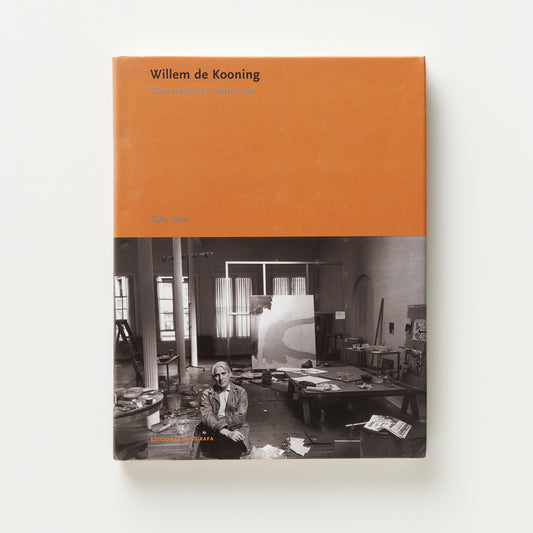 Willem de Kooning - Obra, escritos, entrevistas