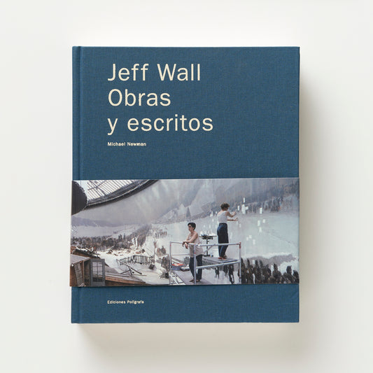 Jeff Wall. Obras y Escritos